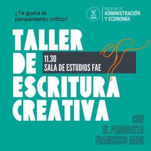 24 abril / 11:30 hrs.|Taller de Escritura Creativa|Periodista Francisco Aedo realizará el taller a estudiantes de la FAE|Sala de Estudios FAE Usach