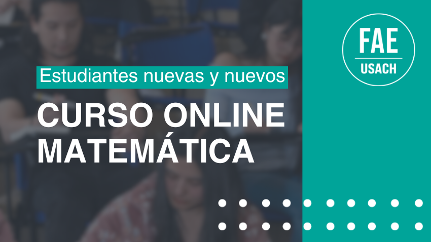 FAE Usach lanza curso Online "Introducción a la Matemática" para estudiantes recién ingresadas e ingresados